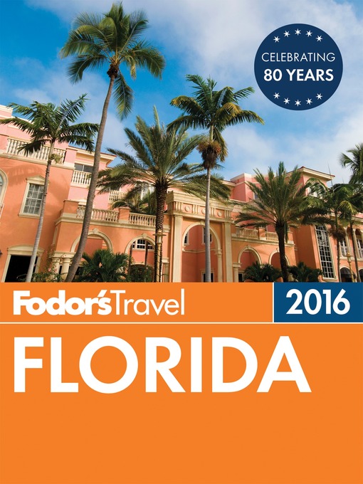 Title details for Fodor's Florida 2016 by Fodor's Travel Guides - Available